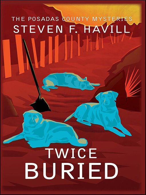 Title details for Twice Buried by Steven F. Havill - Available